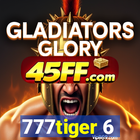 777tiger 6